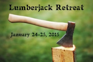 Logo for Lumberjack Retreat: an axe stuck in a block of wood, against a blurred leafy green background. Text reads: Lumberjack Retreat: January 24-25, 2015