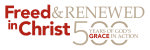 Freed & Renewed in Christ: 500 Years of God's Grace in Action