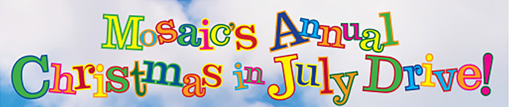 Mosaic's Annual Christmas in July