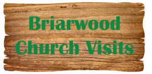 Briarwood Church visits