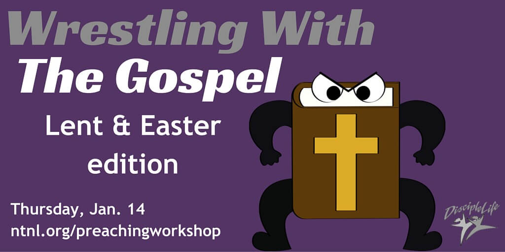 Wrestling with the Gospel: Lent & Easter edition, Thursday, Jan 14