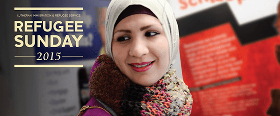 Lutheran Immigration & Refugee Service: Refugee Sunday 2015